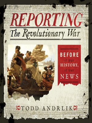 cover image of Reporting the Revolutionary War